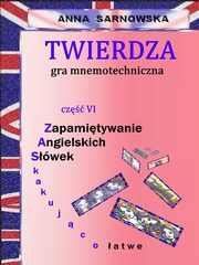 Twierdza - gra mnemotechniczna Cz VI serii Zapamitywanie Angielskich Swek - Zaskakujco atwe, Anna Sarnowska