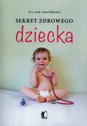 Sekret zdrowego dziecka, Anna Wojtowicz