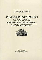 wiat rolin wiatem ludzi na pograniczu wschodniej i zachodniej sowiaszczyzny, Krystyna Szczeniak