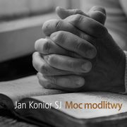 Moc modlitwy, Jan Konior