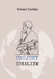 Urojony idealizm, Tomasz Comba