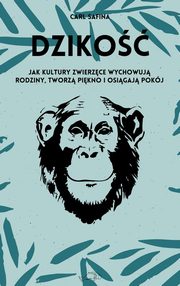 ksiazka tytu: Dziko. Jak kultury zwierzce wychowuj rodziny, tworz pikno i osigaj pokj. autor: Carl Safina