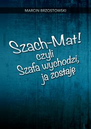 Szach-Mat! czyli Szafa wychodzi, ja zostaj, Marcin Brzostowski