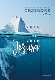 Zna lub nie zna Jezusa, Grzegorz Ry
