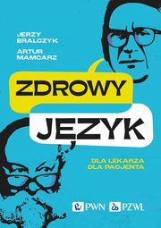 ksiazka tytu: Zdrowy jzyk autor: Jerzy Bralczyk, Artur Mamcarz