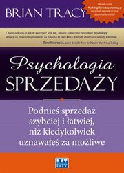 ksiazka tytu: Psychologia sprzeday autor: Brian Tracy