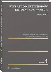Ryczat od przychodw ewidencjonowanych. Komentarz, Stanisaw Bogucki, Arkadiusz Cudak, Aleksandra Wrzesiska-Nowacka