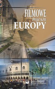 ksiazka tytu: Filmowe pejzae Europy - 08 Jana Jakuba Kolskiego filmowe pejzae z pamici  i wyobrani autor: 