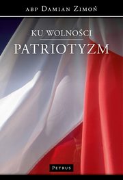 Ku wolnoci. Patriotyzm., Abp Damian Zimo