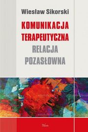 Komunikacja terapeutyczna, Wiesaw Sikorski