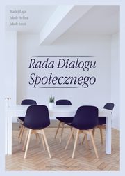 Rada Dialogu Spoecznego, Maciej aga, Jakub Stelina, Jakub Szmit