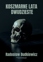 Koszmarne lata dwudzieste, Radosaw Budkiewicz