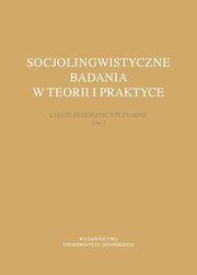 Socjolingwistyczne badania w teorii i praktyce. Ujcie interdyscyplinarne. Tom 3, 