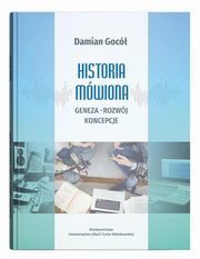 Historia mwiona: geneza, rozwj, koncepcje, Damian Goc