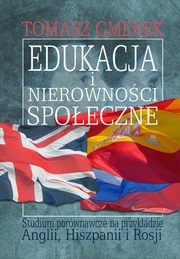 ksiazka tytu: Edukacja i nierwnoci spoeczne autor: Tomasz Gmerek