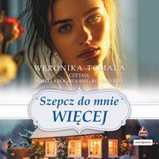 Szepcz do mnie wicej, Weronika Tomala