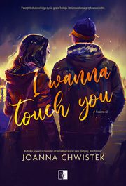 I Wanna Touch You, Joanna Chwistek