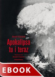 ksiazka tytu: Apokalipsa tu i teraz autor: Ren Girard, Benot Chantre