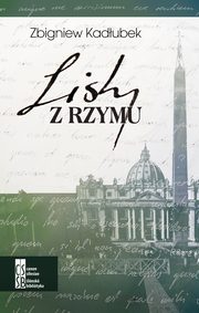 ksiazka tytu: Listy z Rzymu autor: Zbigniew Kadubek