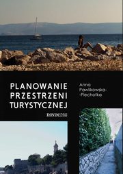 ksiazka tytu: Planowanie przestrzeni turystycznej autor: Anna Pawlikowska-Piechotka