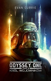 Odyssey One. Tom 5. Krl wojownikw, Evan Currie