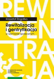 Rewitalizacja i gentryfikacja w wymiarze spoecznym, Krzysztof Rogatka