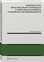 Ekspektatywa oraz inne prawa wynikajce z umw realizatorskich w budownictwie mieszkaniowym, Joanna Bocianowska