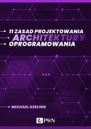 11 zasad projektowania architektury oprogramowania (ebook), Michael Keeling