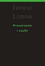 Przestrzenie i zauki, Janusz Limon