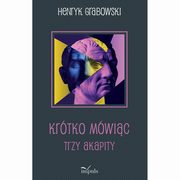 Krtko mwic. Trzy akapity, Henryk Grabowski