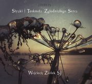 Strki ? tsknota zgodniaego serca, Wojciech Ziek