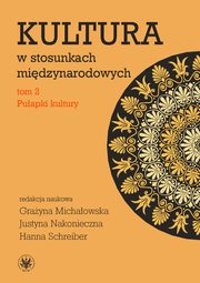 Kultura w stosunkach midzynarodowych. Tom 2, 