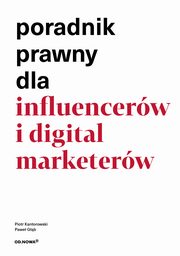 Poradnik prawny dla influencerw i digital market, Piotr Kantorowski, Pawe Gb