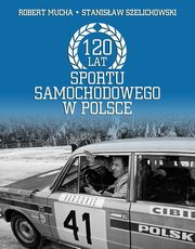 120 lat sportu samochodowego w Polsce, Robert Muchamore, Stanisaw Szelichowski