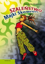 Szalestwo Majki Skowron, Aleksander Minkowski