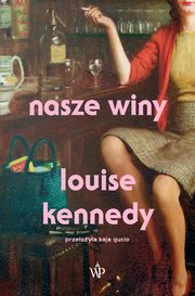 ksiazka tytu: Nasze winy autor: Louise Kennedy