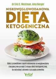 ksiazka tytu: Niskowglowodanowa dieta ketogeniczna autor: Amy Berger, Eric C Westman