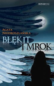 Bkit i mrok, Agata Niedroszlaska