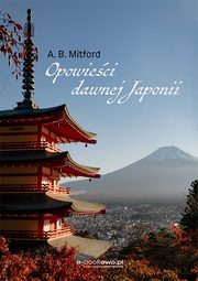 Opowieci dawnej Japonii, Algernon Bertram Mitford