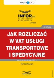 Jak rozlicza w VAT usugi transportowe i spedycyjne, Tomasz Krywan