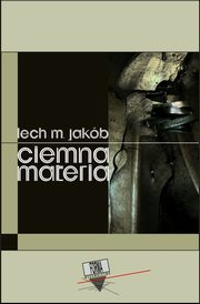 Ciemna materia, Lech M. Jakb
