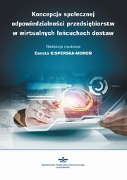 Koncepcja spoecznej odpowiedzialnoci przedsibiorstw w wirtualnych acuchach dostaw, 