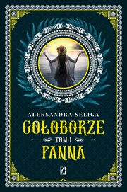 Panna. Gooborze. Tom 1, Aleksandra Seliga