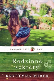 Rodzinne sekrety Jaboniowy sad Tom 2, Krystyna Mirek