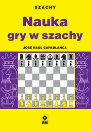 Nauka gry w szachy, Jos Ral Capablanca