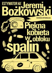Pikna kobieta w oboku spalin, Jeremi Bokowski