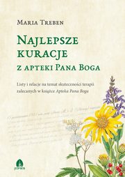 ksiazka tytu: Najlepsze kuracje z Apteki Pana Boga autor: Maria Treben