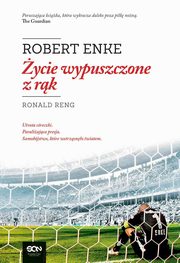 Robert Enke. ycie wypuszczone z rk, Ronald Reng