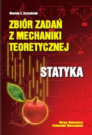 Zbir zada z mechaniki teoretycznej. Statyka, Wacaw Szczeniak