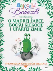 ksiazka tytu: Bajeczki Babeczki O mdrej abce, boku Klekocie i upartej zimie autor: Ewa Rosolska